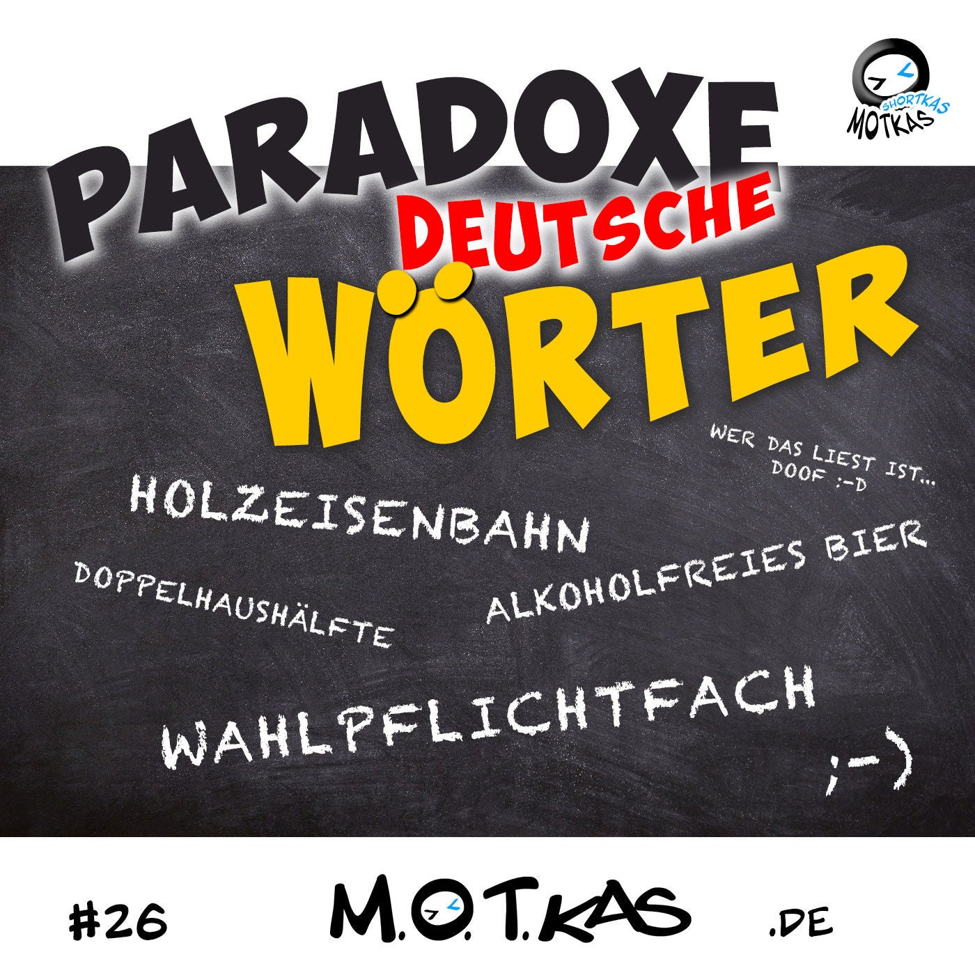 MOTKAS SHORTKAS #26 - PARADOXE DEUTSCHE WÖRTER