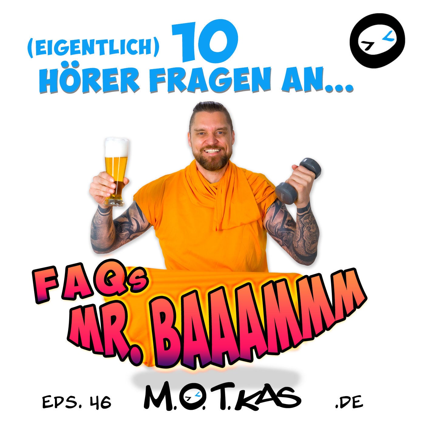 MOTKAS - EPS. 46 - "MR. BAAAMMM FAQs"