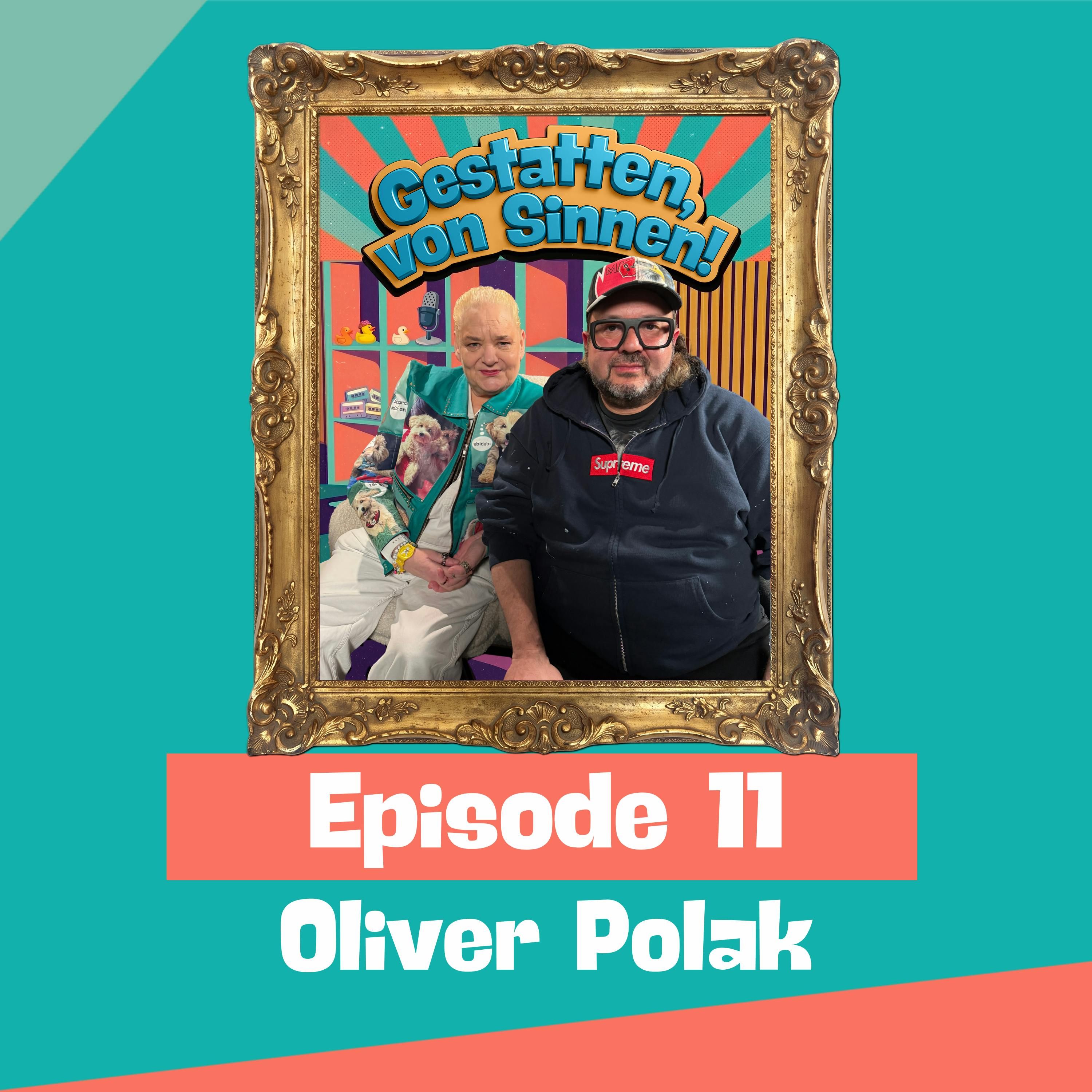 #11 | ALLES HAT NEBENWIRKUNGEN - MIT OLIVER POLAK