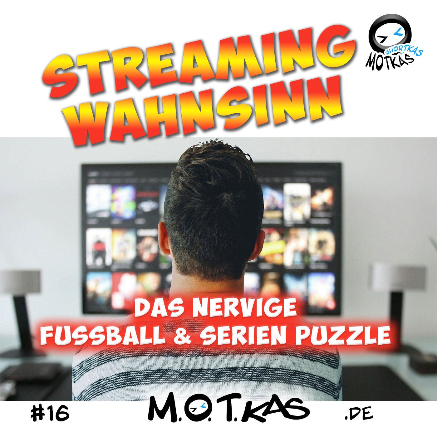 MOTKAS SHORTKAS #16 - DER STREAMING-WAHNSINN