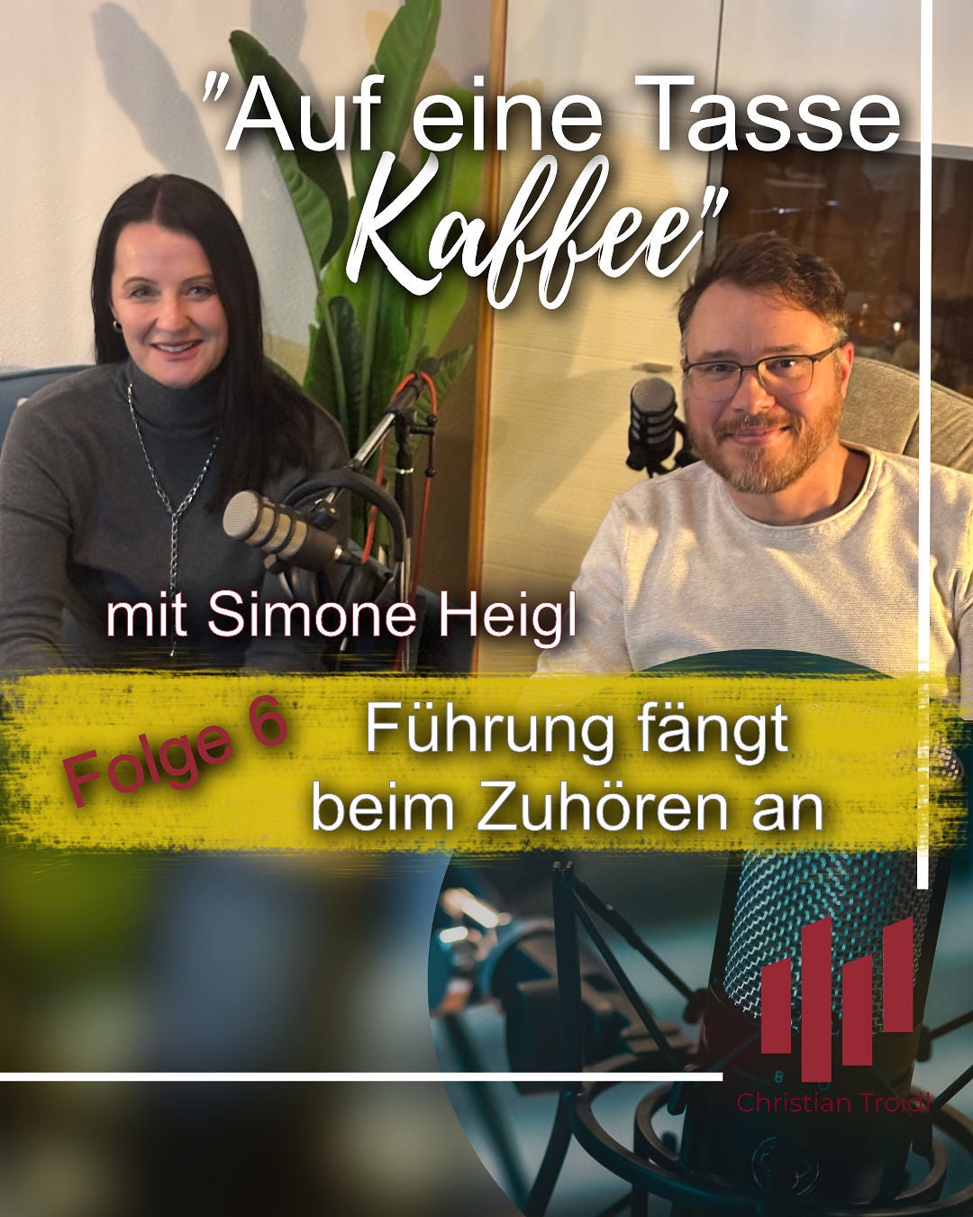 Folge 6: Führung fängt beim Zuhören an