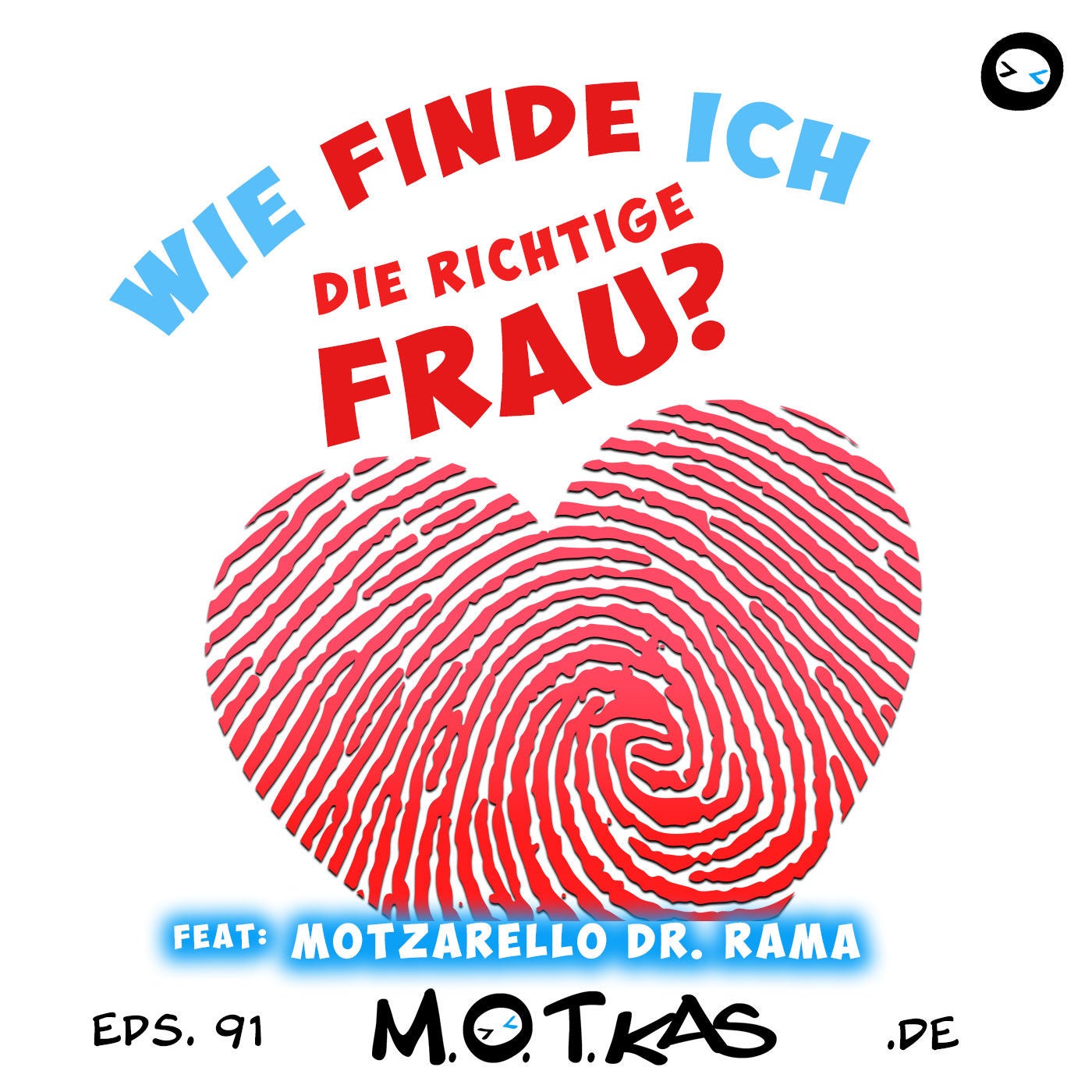 MOTKAS EPS. 91 - WIE FINDE ICH DIE RICHTIGE FRAU? FEAT: DR. RAMA