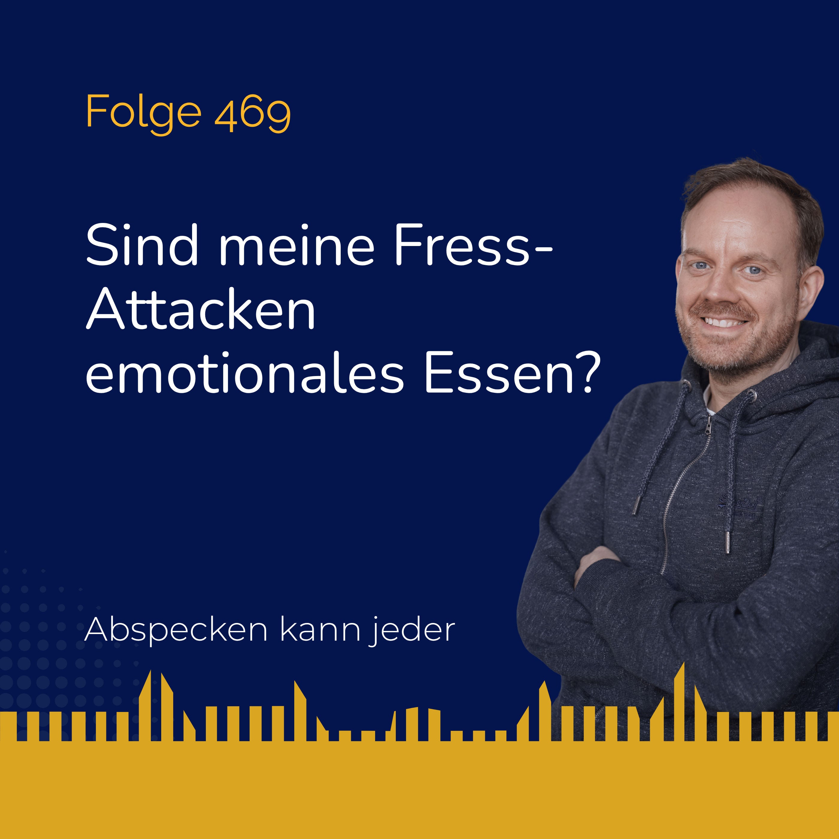 Podcast 469 - Sind meine Fress-Attacken emotionales Essen?