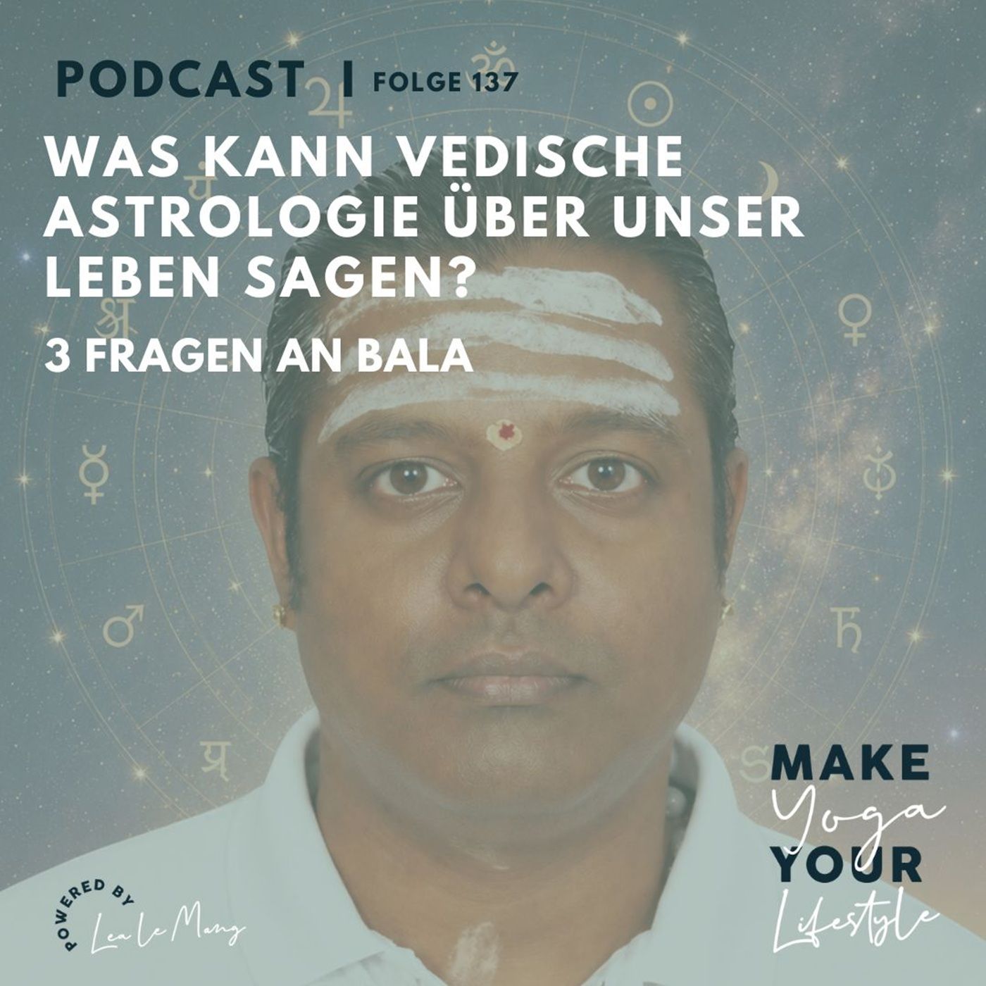 137 - Was kann vedische Astrologie über unser Leben sagen? 3 Fragen an Bala