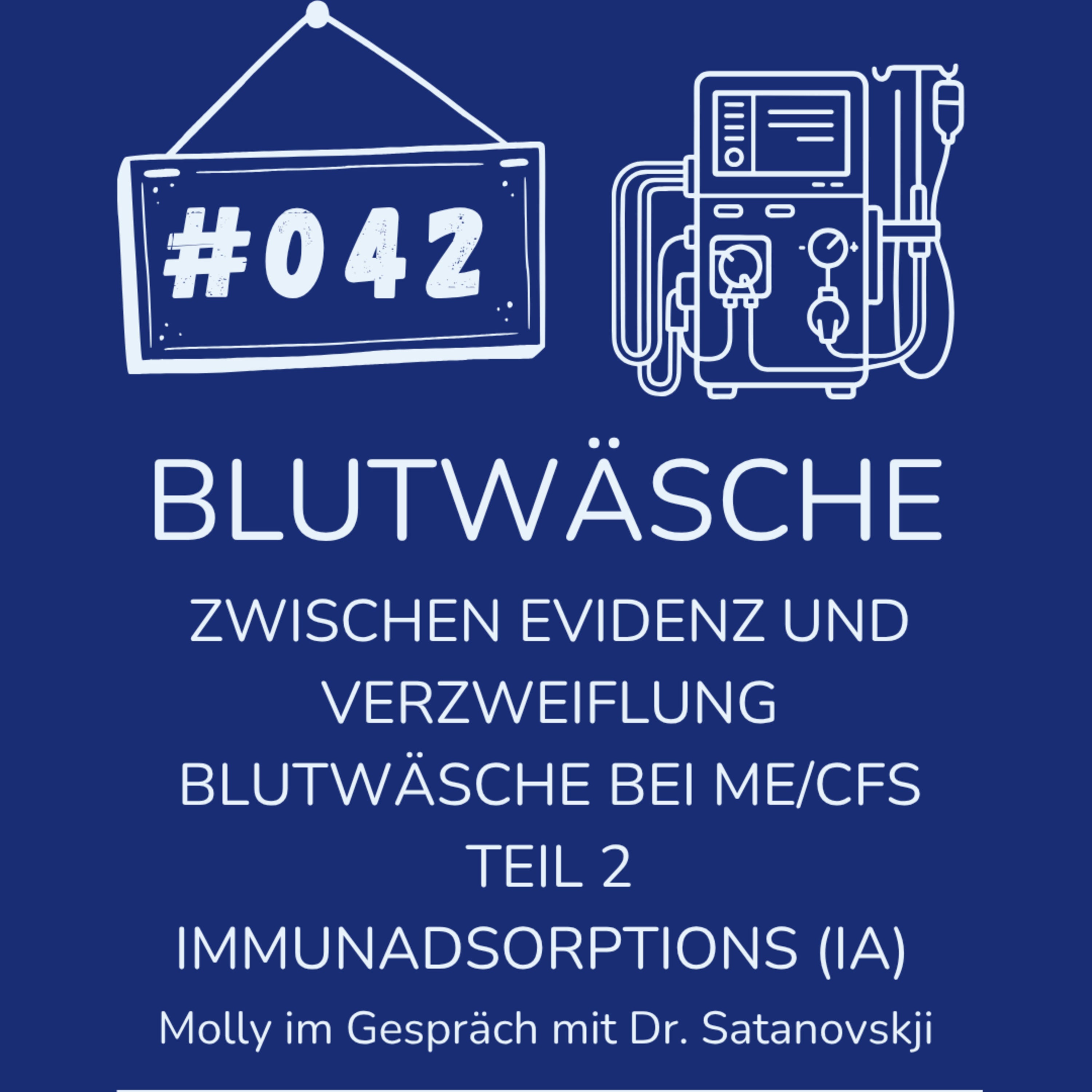#042 Zwischen Evidenz und Verzweiflung – Blutwäsche bei ME/CFS Teil 2 – Immunadsorption