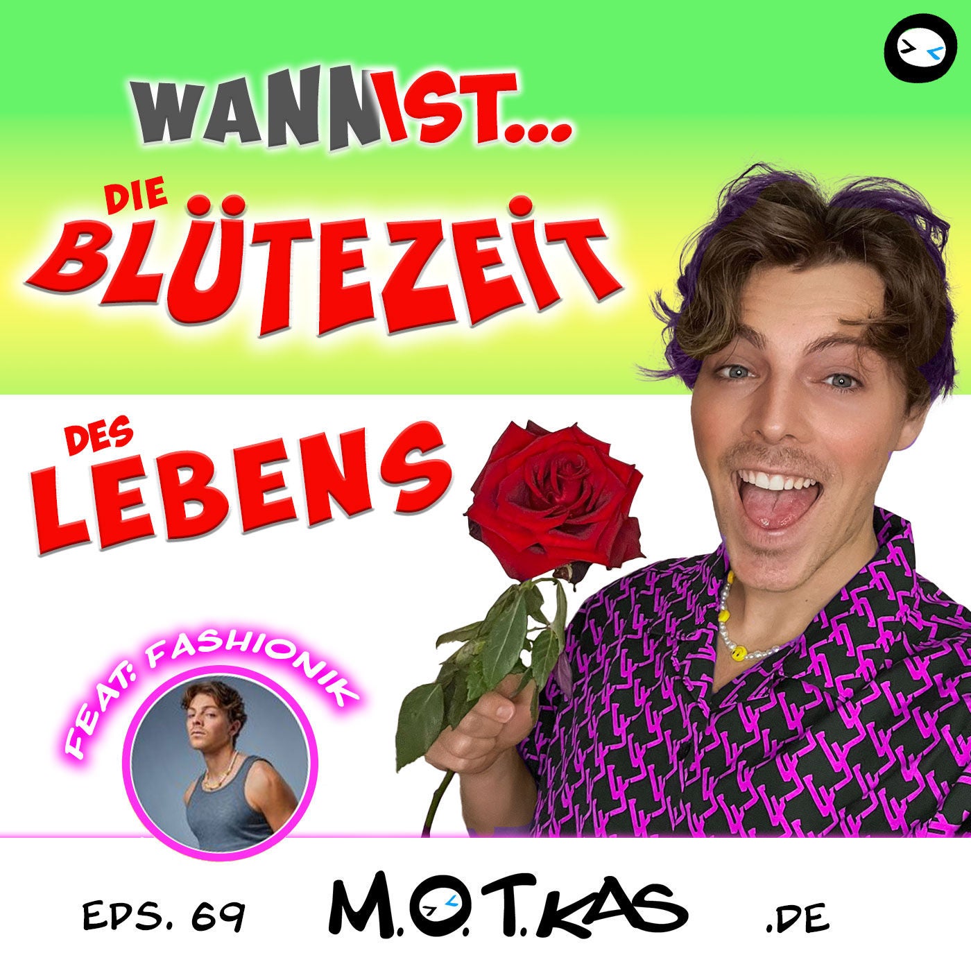 MOTKAS EPS. 69 - WANN IST DIE BLÜTEZEIT DES LEBENS? FEAT: FASHIONIK