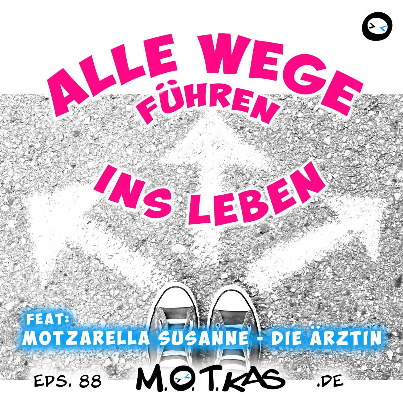 MOTKAS EPS. 88 - ALLE WEGE FÜHREN INS LEBEN