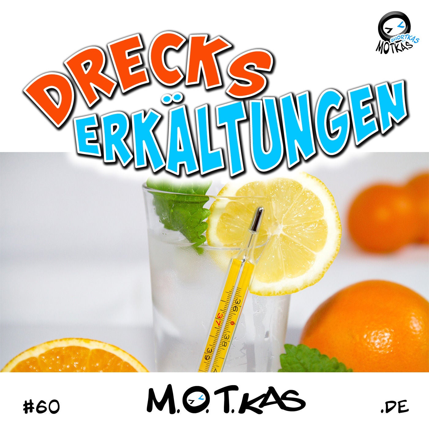 MOTKAS SHORTKAS #60 - DRECKS ERKÄLTUNGEN