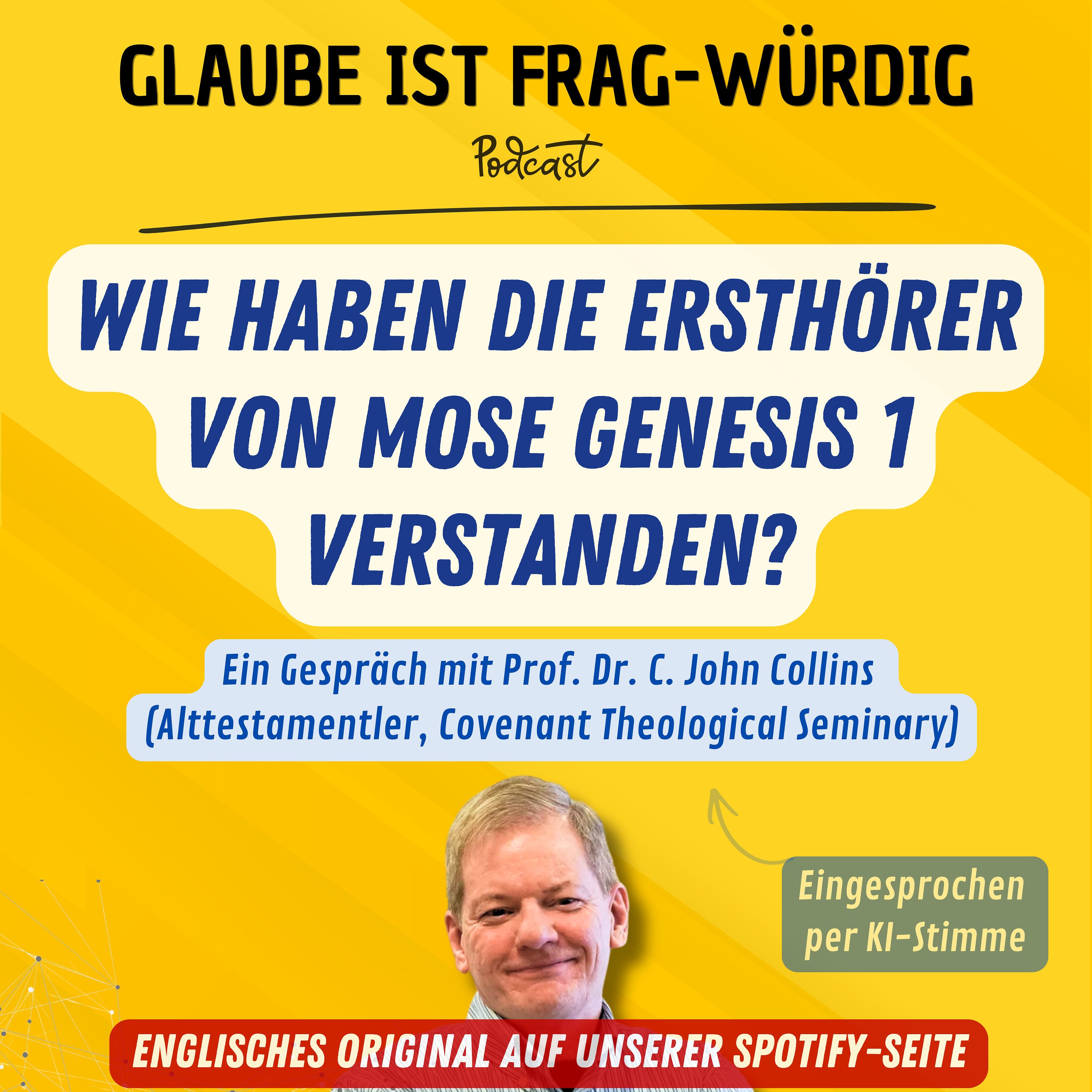 Wie haben die Ersthörer von Mose Genesis 1 verstanden? - Ein Gespräch mit Prof. Dr. C. John Collins (Alttestamentler, Covenant Theological Seminary)