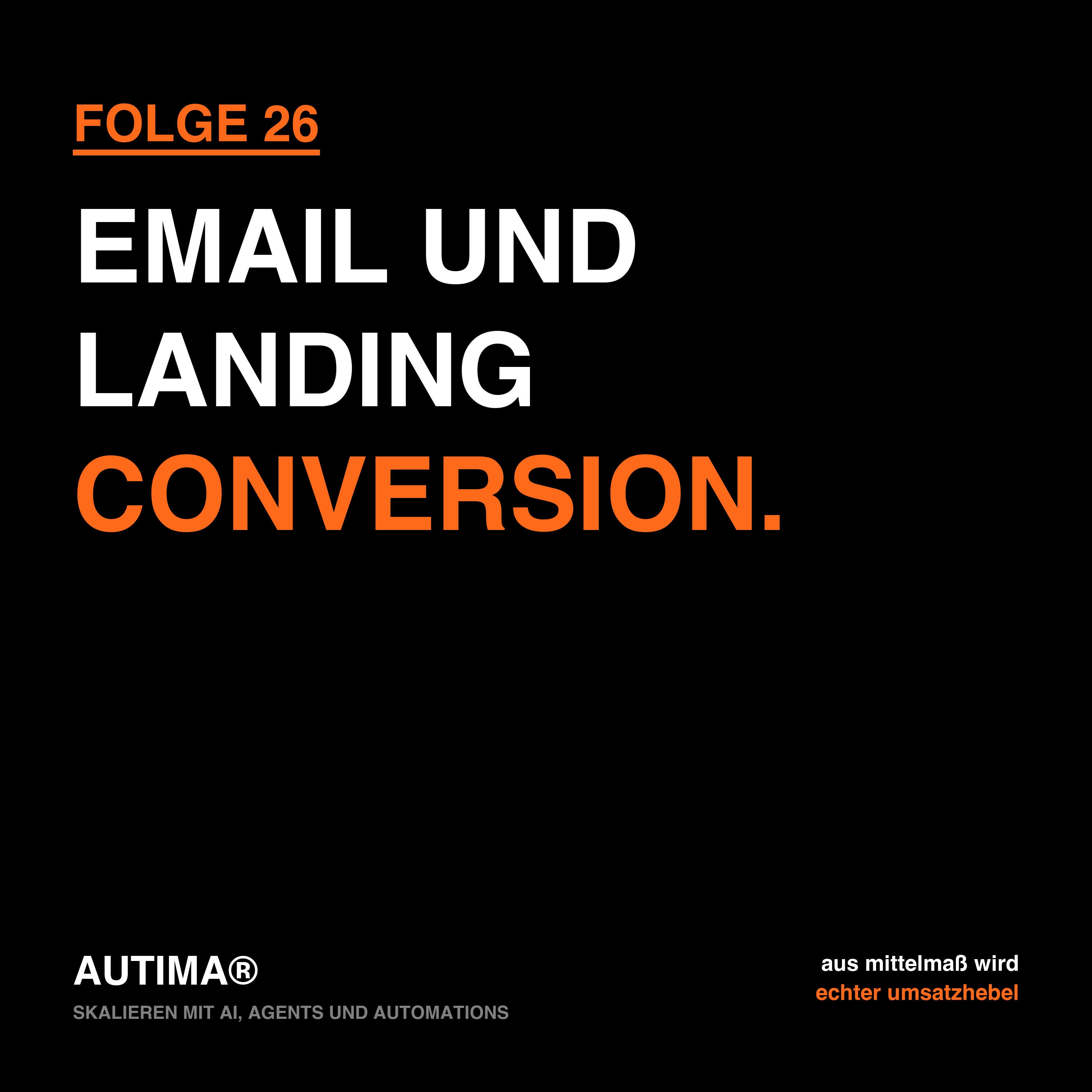 Folge 26: Skalieren mit AI, Agents und Automations: Email-AI und Landing-Page-Conversion