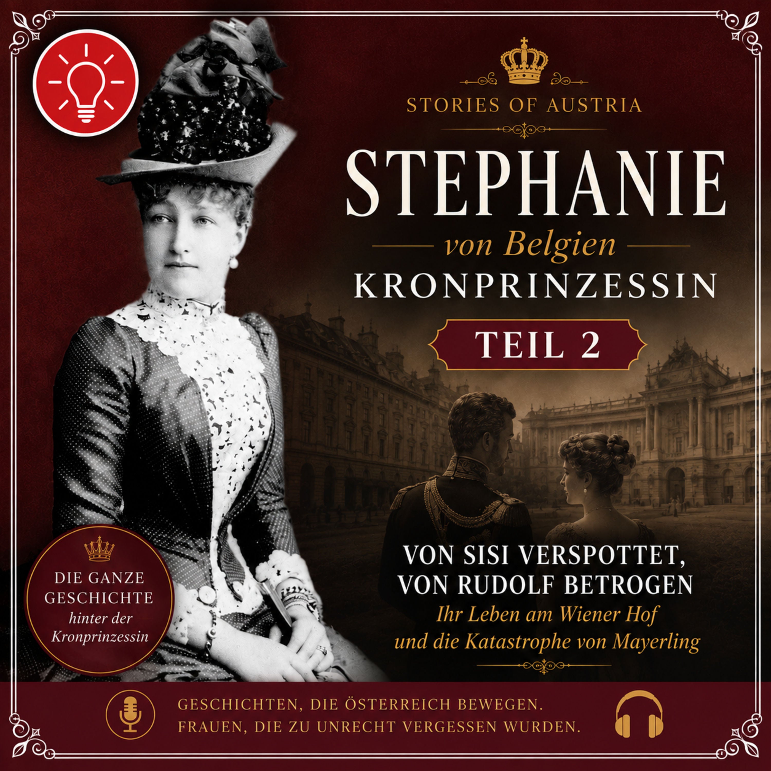 Kronprinzessin Stephanie – Teil 2/3: Sisi, Rudolf & die Tragödie von Mayerling