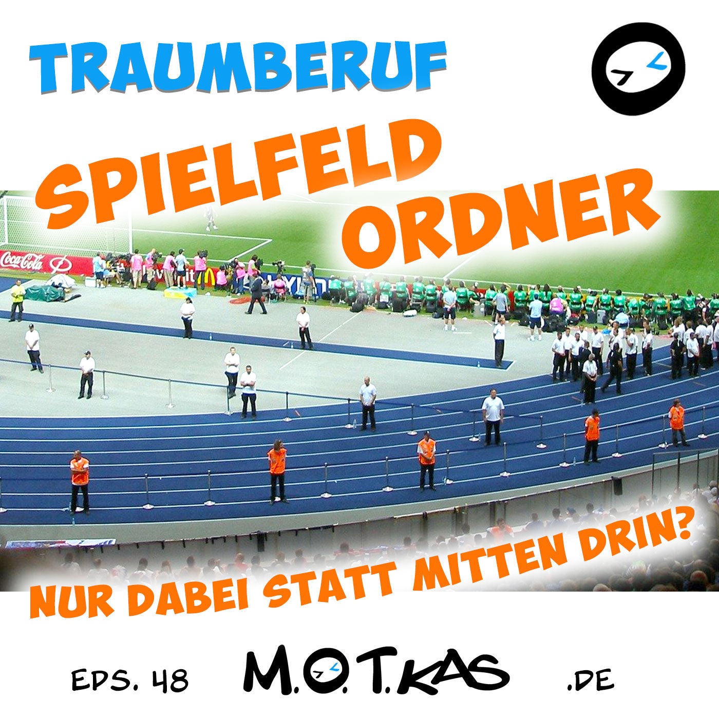 MOTKAS - EPS. 48 - "TRAUMBERUF SPIELFELDORDNER"