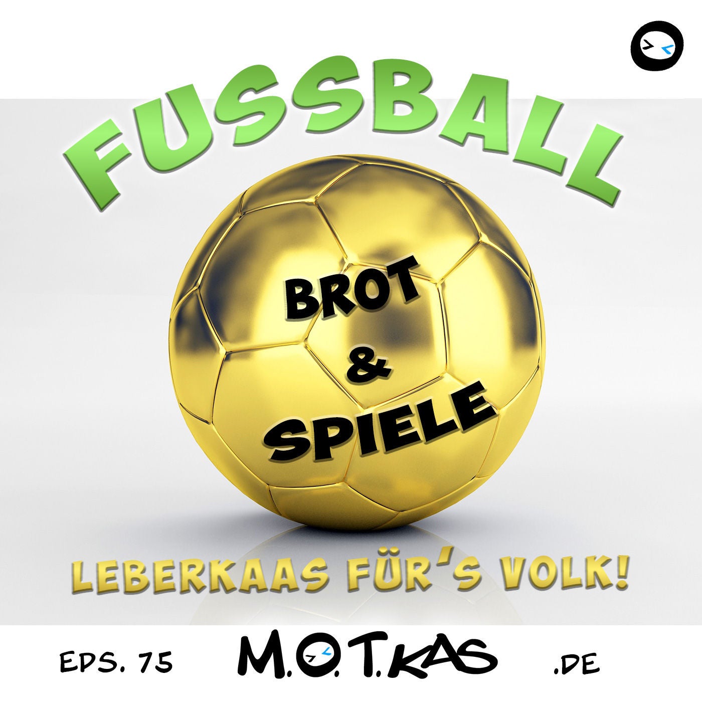 MOTKAS EPS. 75 - FUSSBALL - BROT UND SPIELE