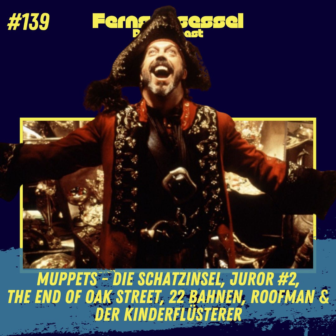 #139 - Muppets - Die Schatzinsel, Juror #2, The End of Oak Street, 22 Bahnen, Roofman & Der Kinderflüsterer