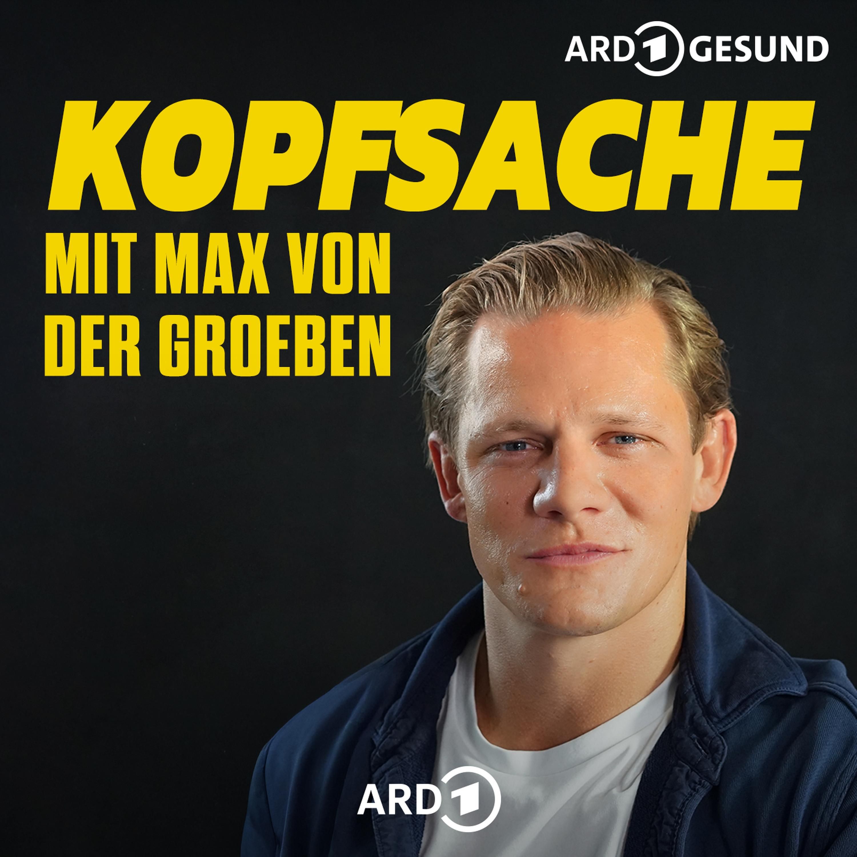 Kopfsache mit Max von der Groeben - Folge 61