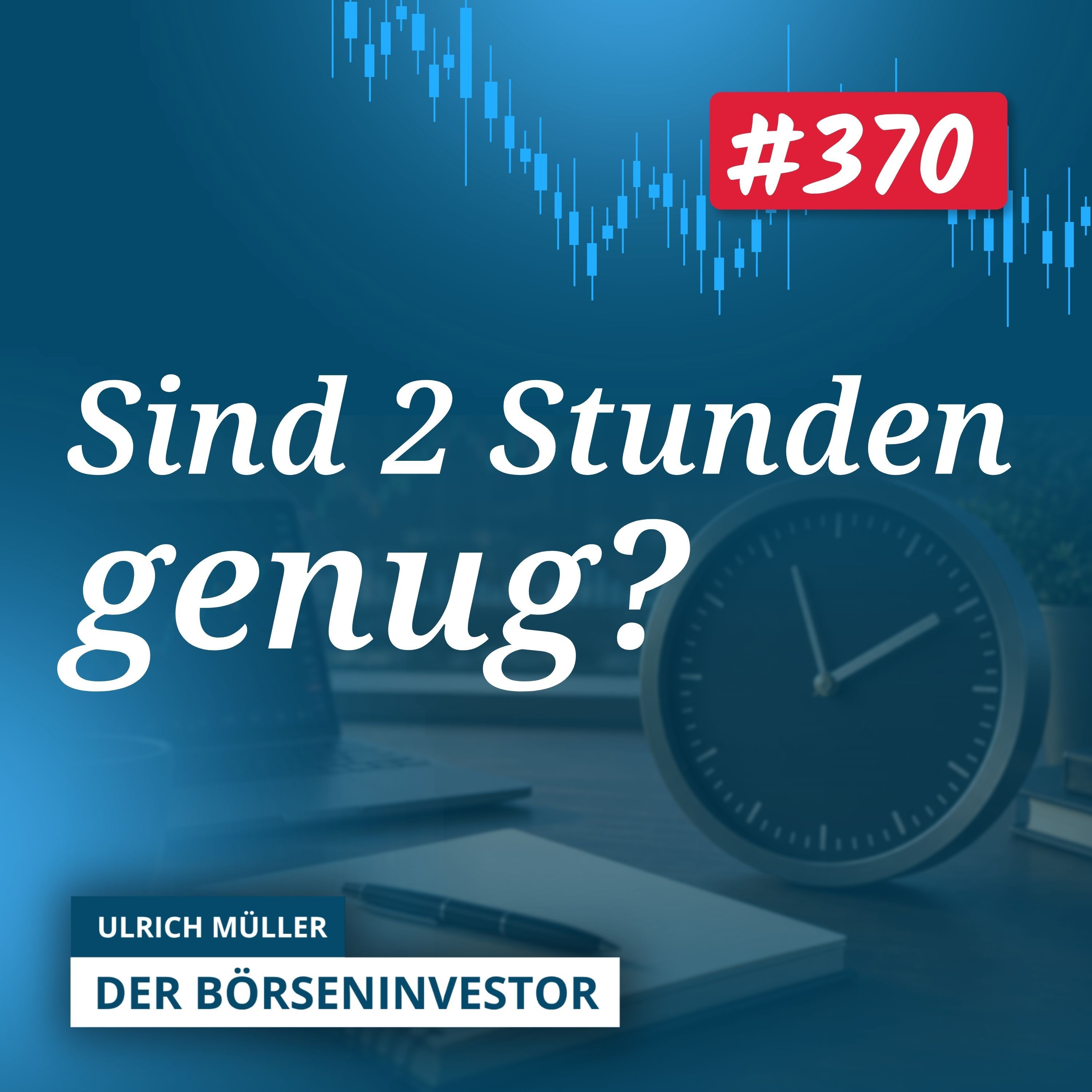 #370 Warum weniger Schauen an der Börse mehr bringt