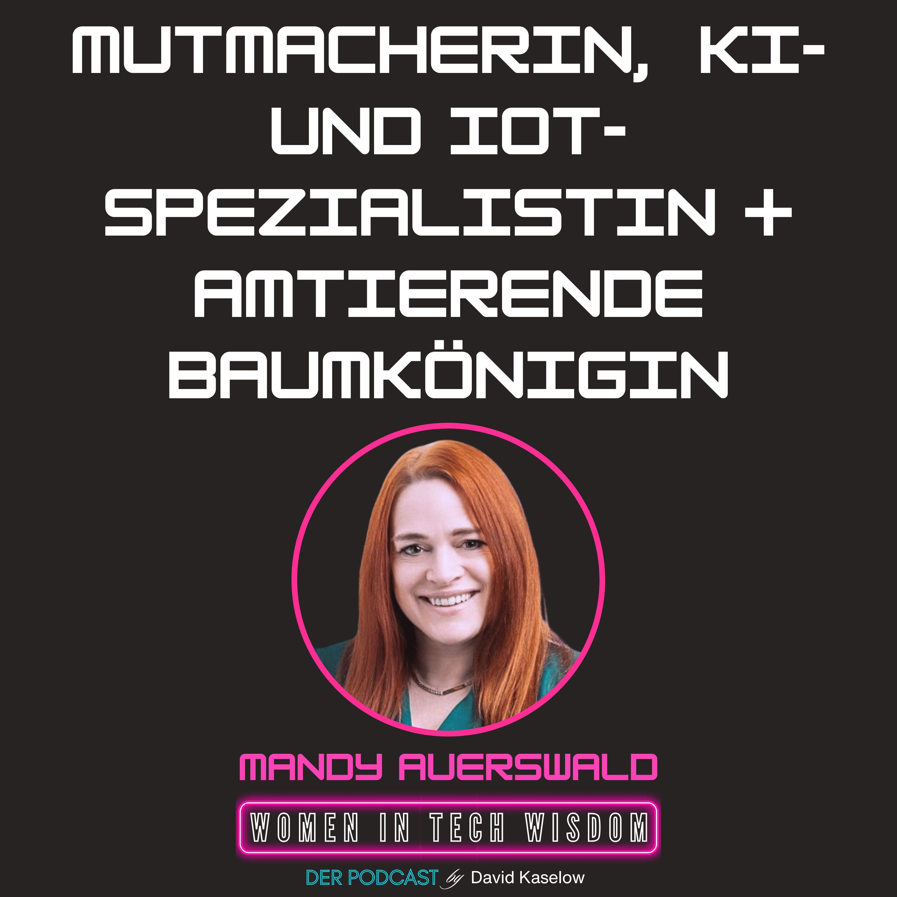 #31: Mutmacherin, KI- und IoT-Spezialistin und amtierende Baumkönigin