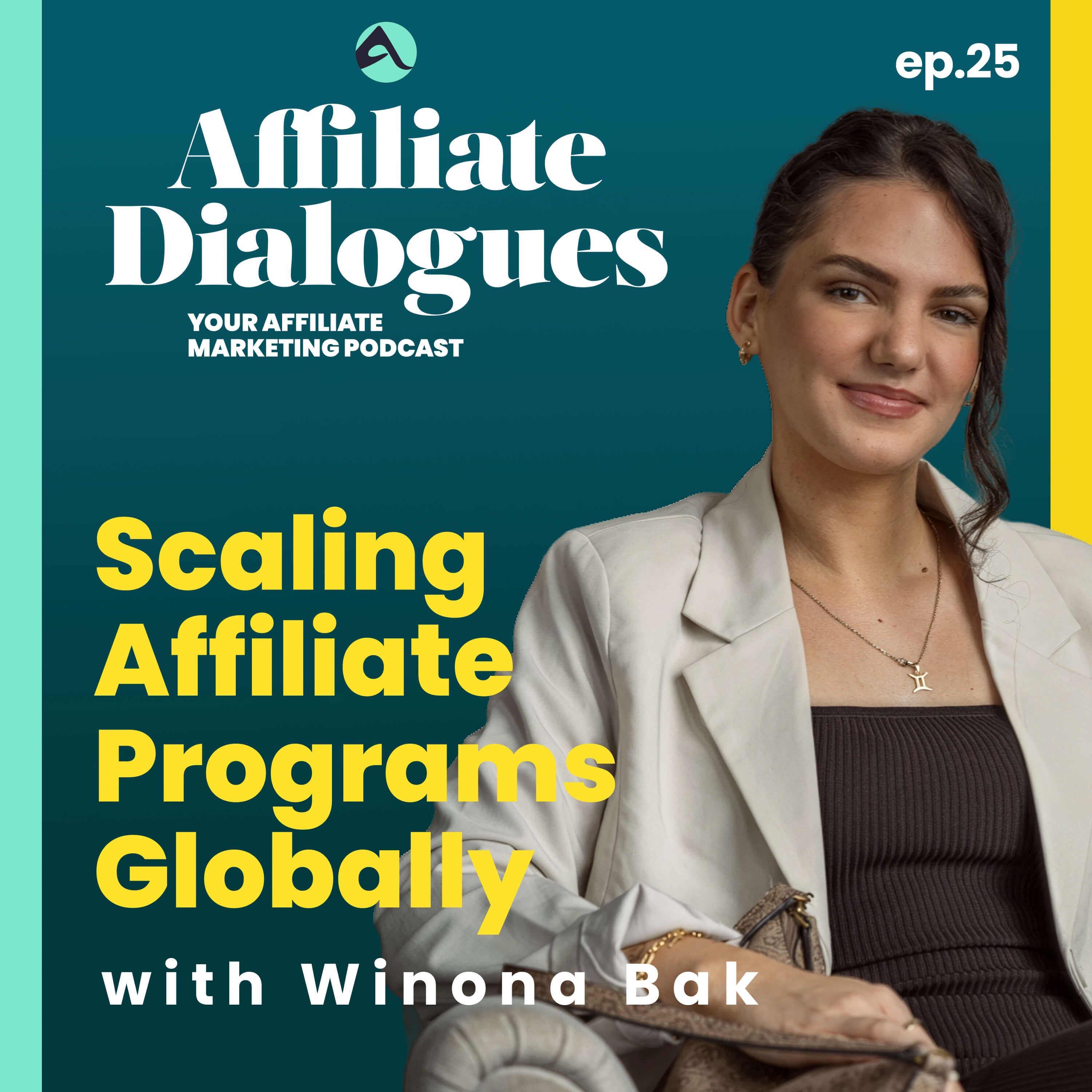 25 - Scaling Affiliate Programs Globally with Winona Bak