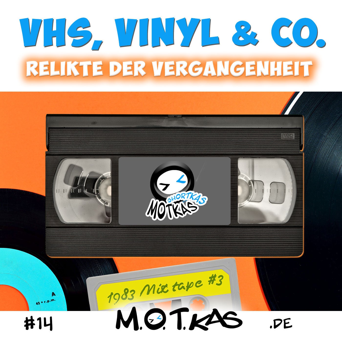 MOTKAS SHORTKAS #14 - VHS, VINYL & CO. - RELIKTE DER VERGANGENHEIT