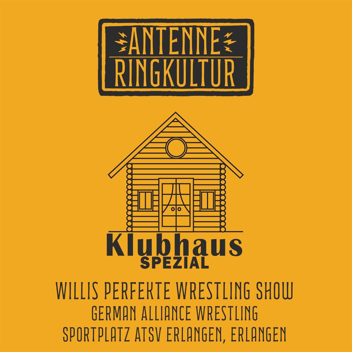 Antenne Ringkultur [Ausgabe 79.5]: Klubhaus Spezial "Willis perfekte Wrestling Show"
