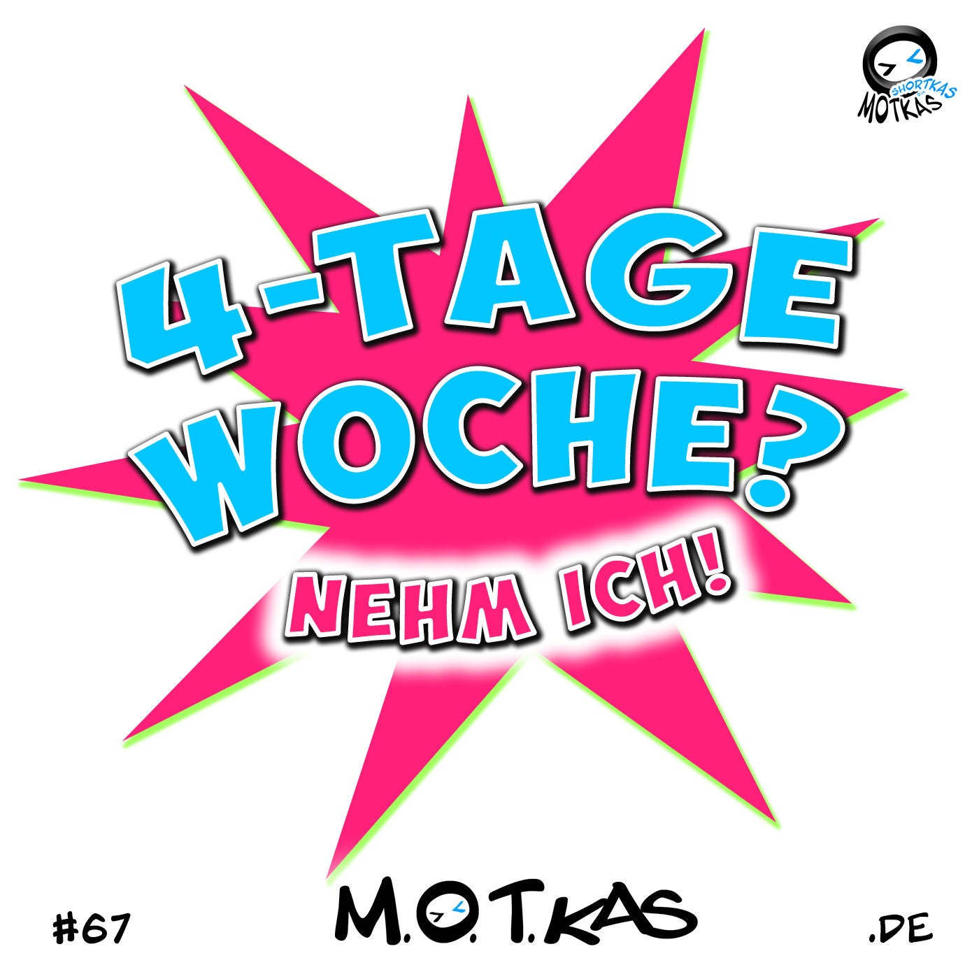 MOTKAS SHORTKAS EPS. 67 - DIE 4-TAGE-WOCHE