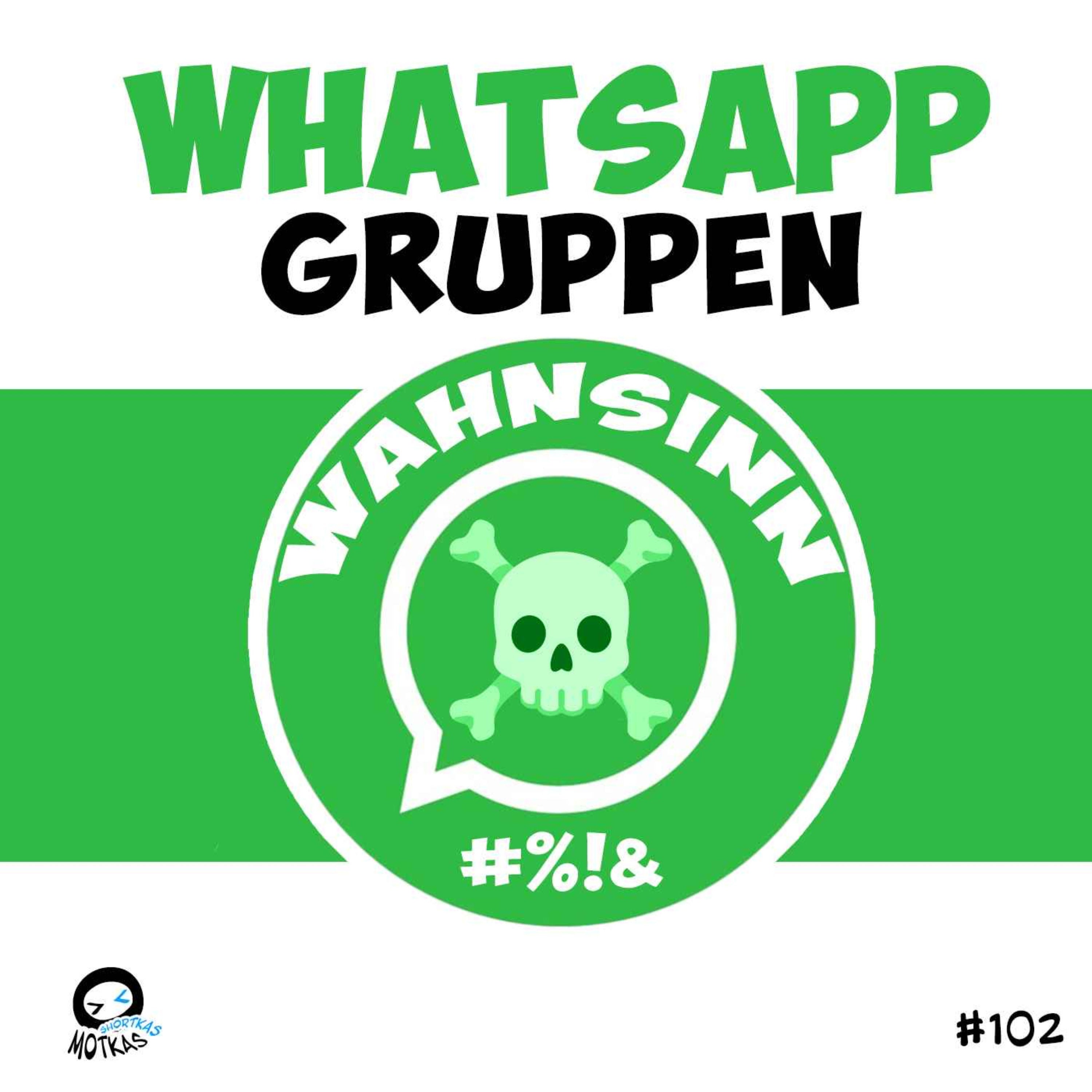 WHATSAPP GRUPPEN-WAHNSINN | MOTKAS SHORTKAS EPS. 102