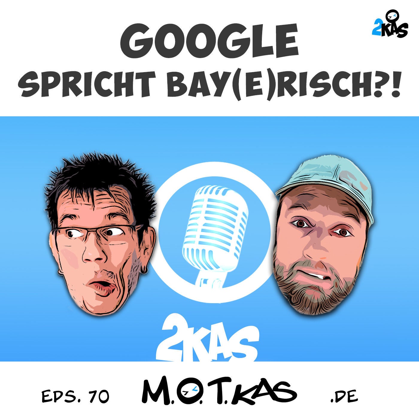 MOTKAS EPS. 70 - GOOGLE SPRICHT BAYERISCH?!