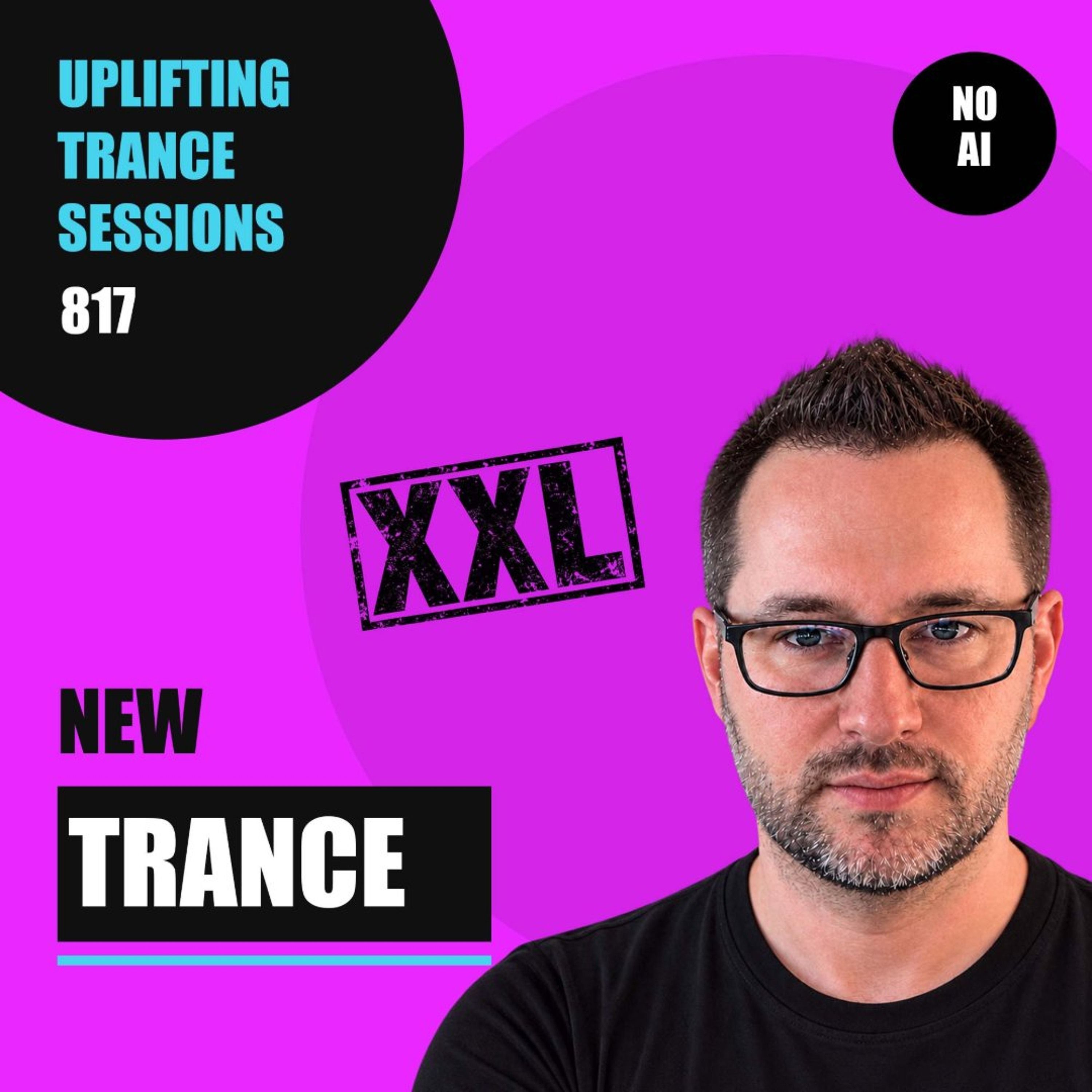 Uplifting Trance Sessions EP. 817 XXL with DJ Phalanx 📢 (Trance Podcast)