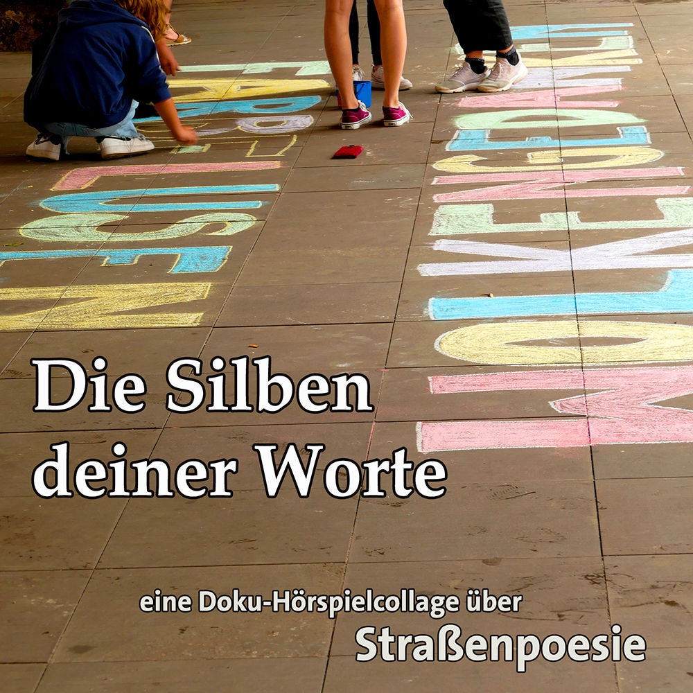 Die Silben Deiner Worte