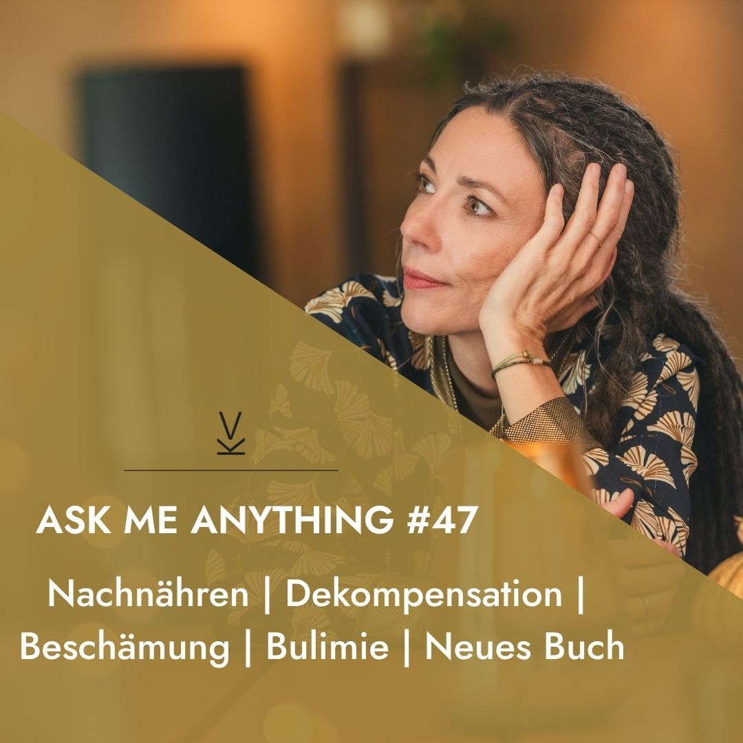 AMA - Ask me anything #47 // Nachnähren | Dekompensation | Beschämung | Bulimie | Neues Buch