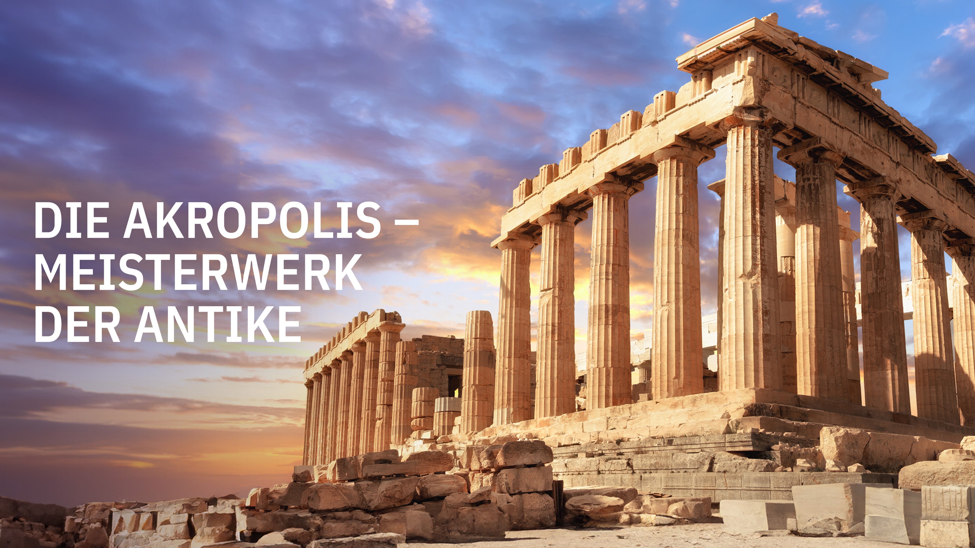 Die Akropolis - Meisterwerk der Antike
