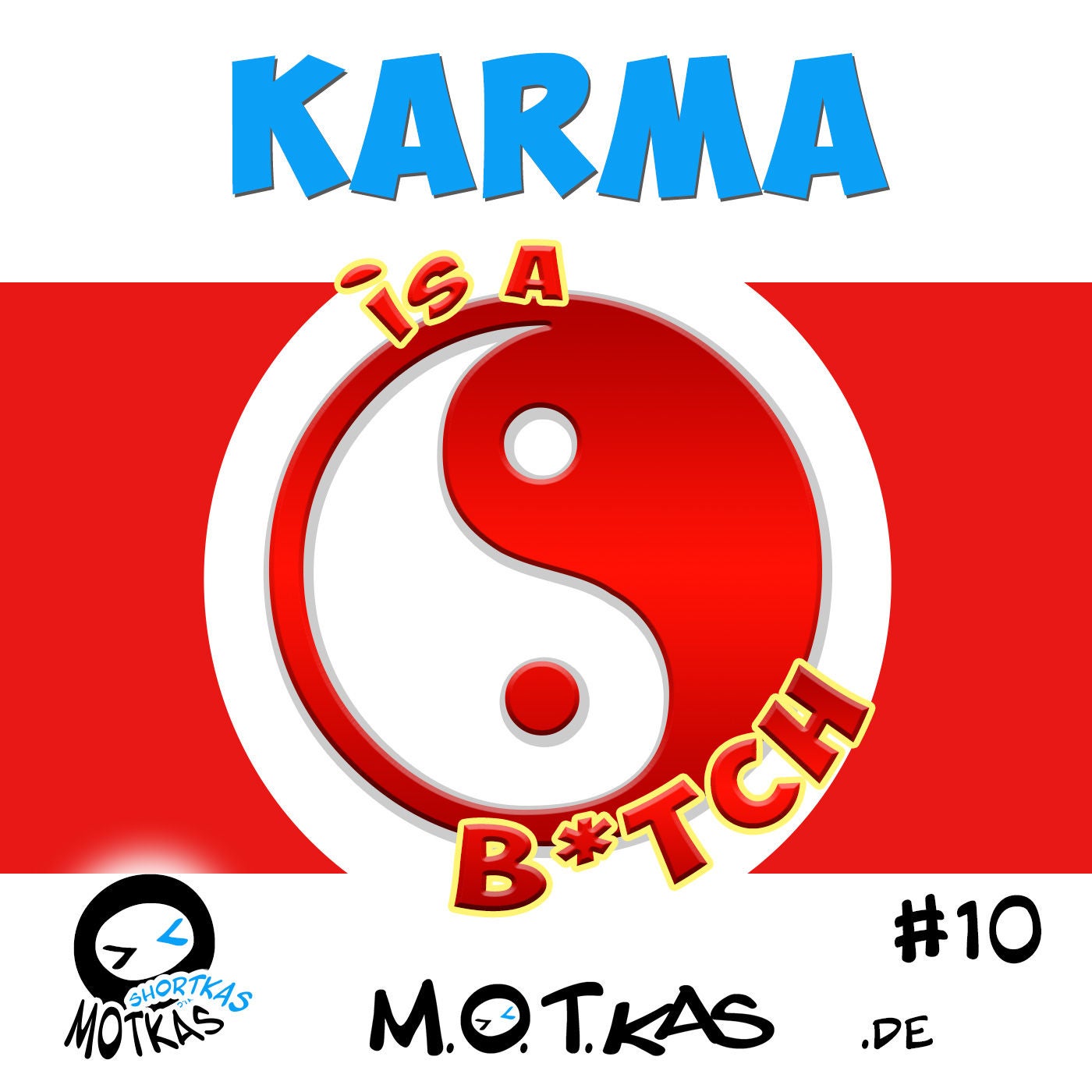 MOTKAS SHORTKAS #10 - KARMA IS A B*TCH