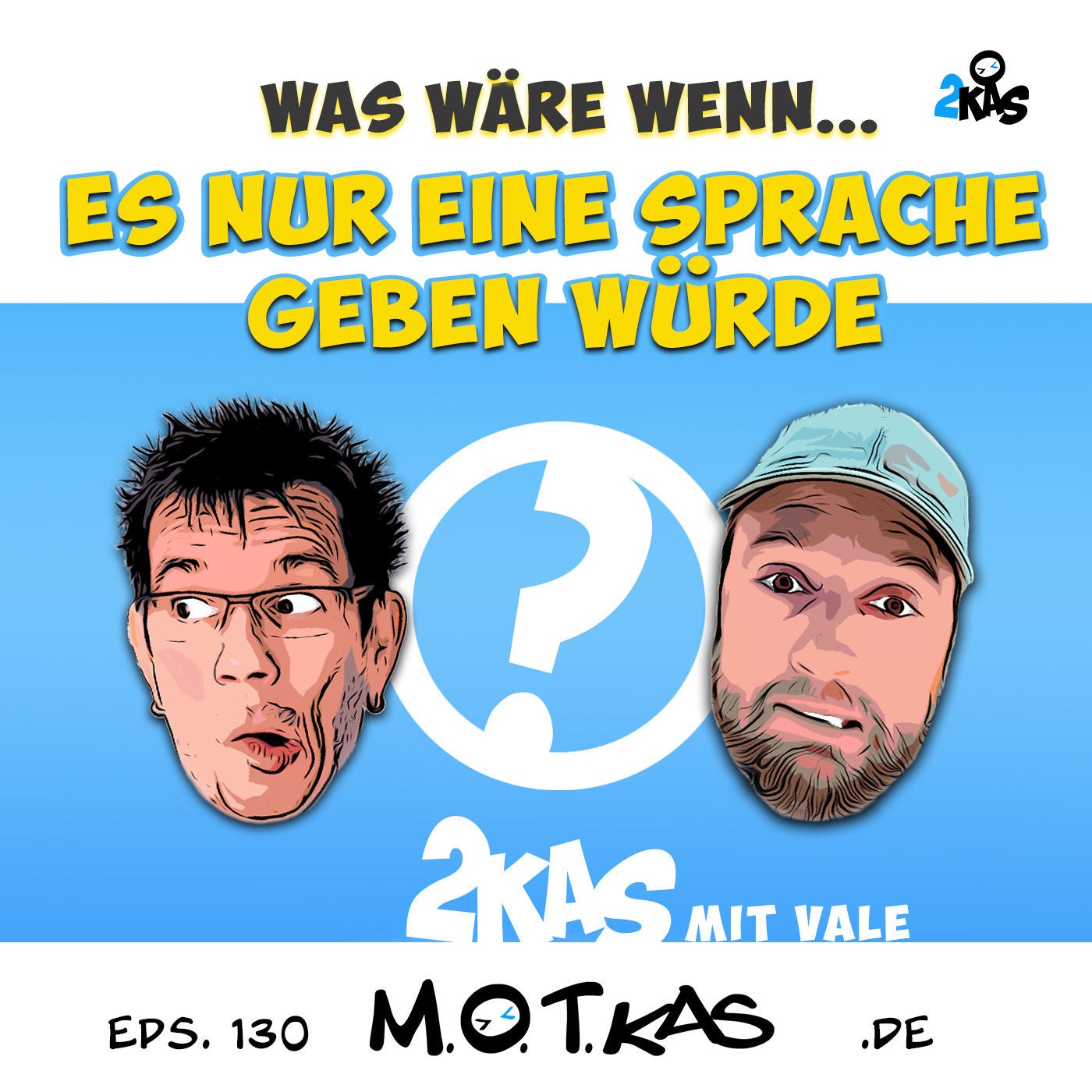 WAS WÄRE WENN ES NUR EINE SPRACHE GÄBE - MOTKAS EPS. 130