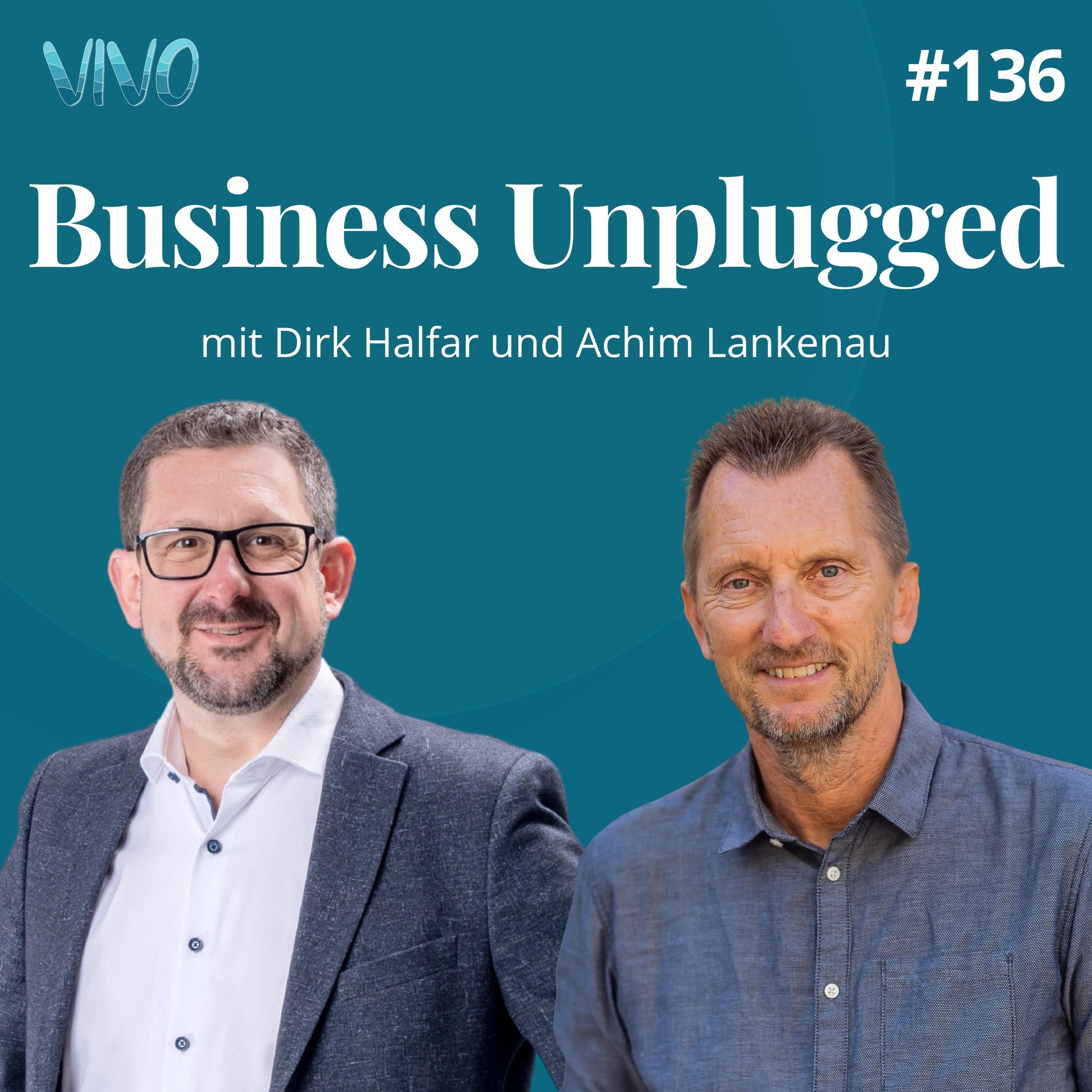 #136 - Business Unplugged mit Dirk Halfar & Achim Lankenau