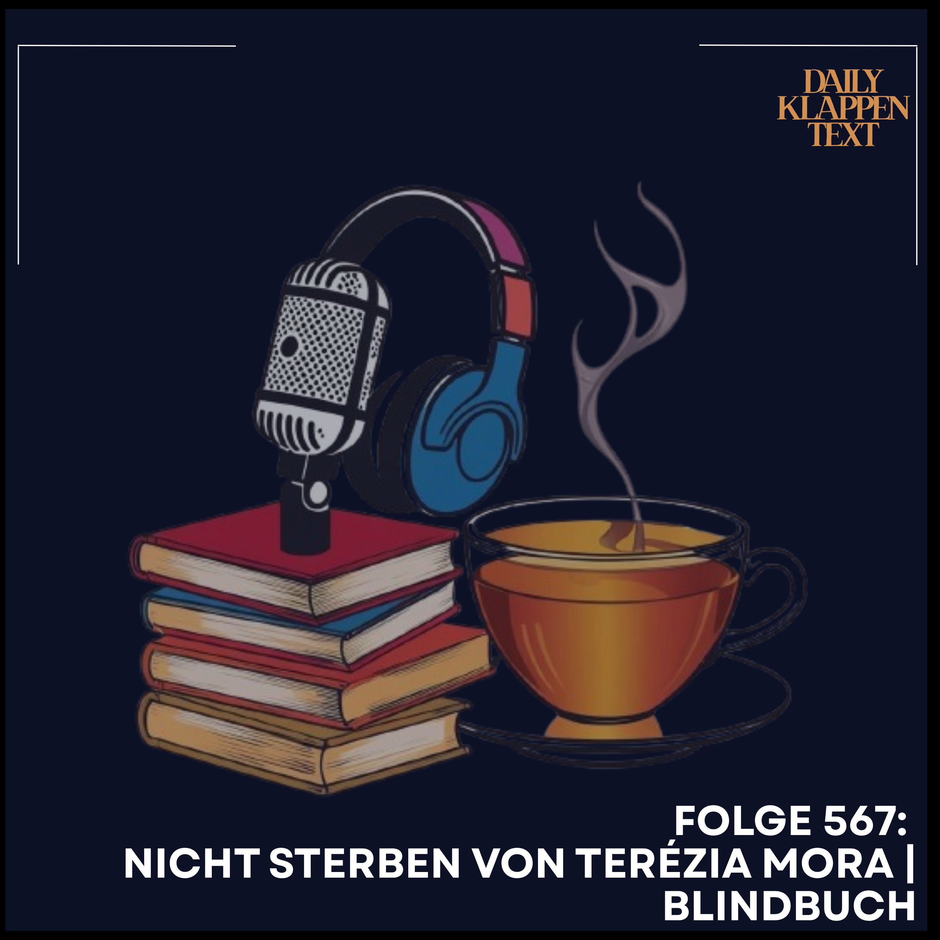 Folge 567: Nicht sterben von Terézia Mora | Blindbuch