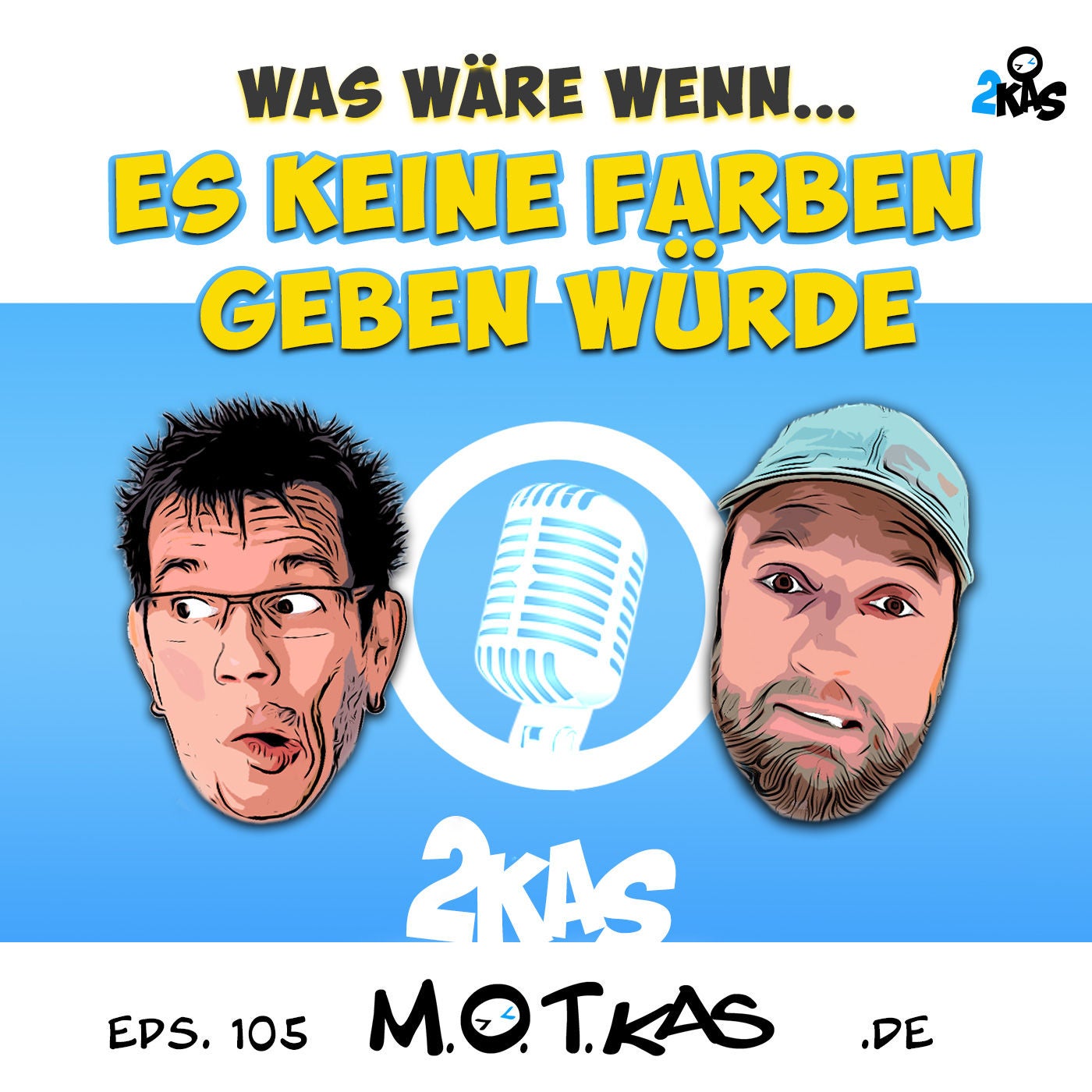 MOTKAS EPS. 105 - WAS WÄRE WENN...ES KEINE FARBEN GEBEN WÜRDE