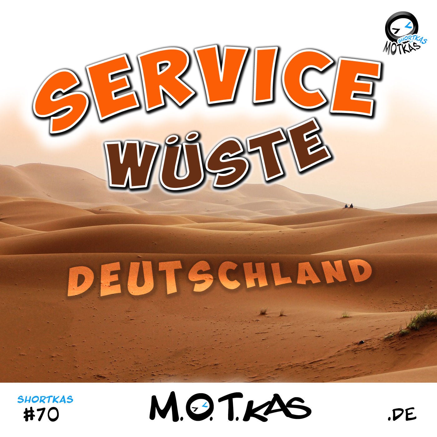 MOTKAS SHORTKAS EPS. 70 - SERVICEWÜSTE DEUTSCHLAND