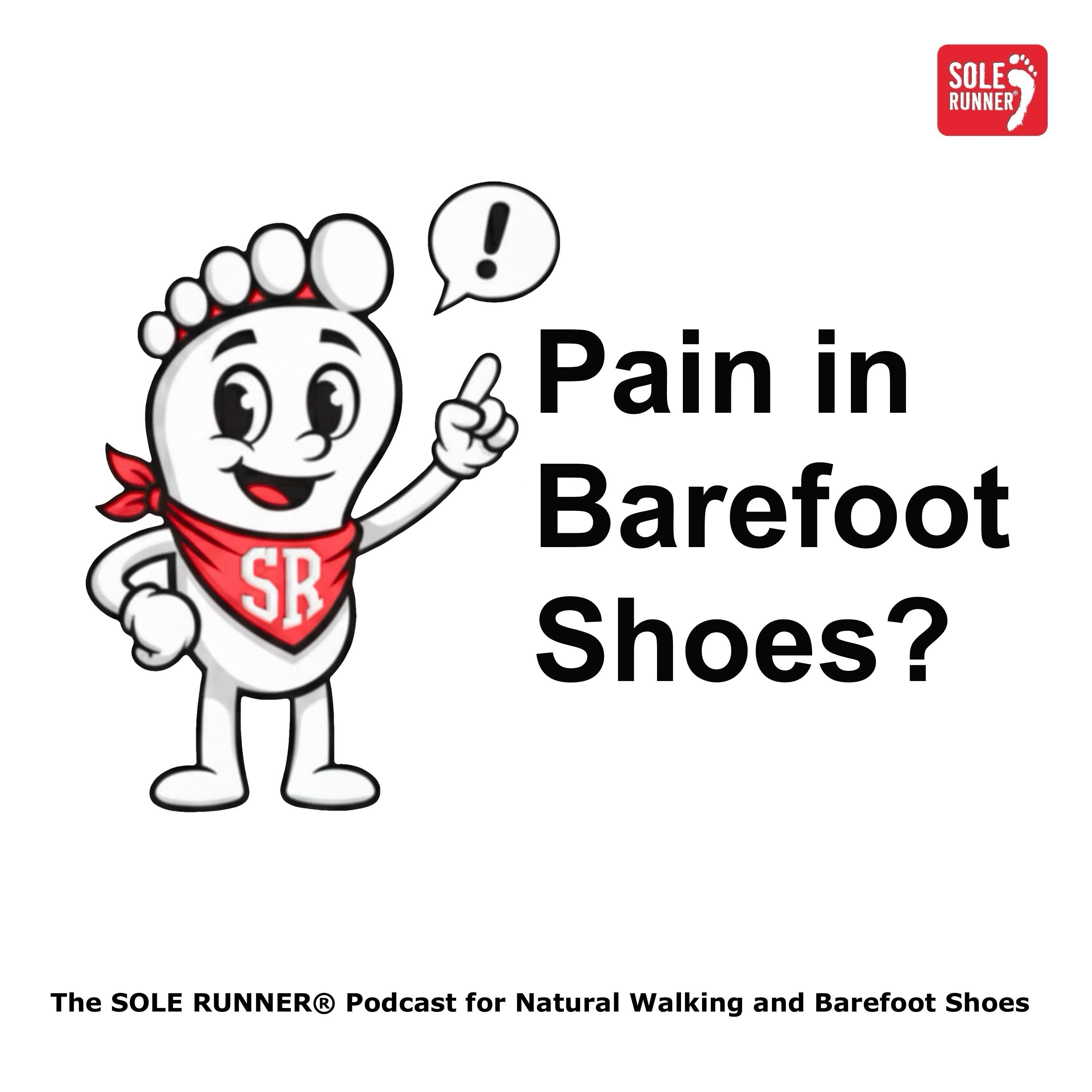 Foot Pain in Barefoot Shoes?