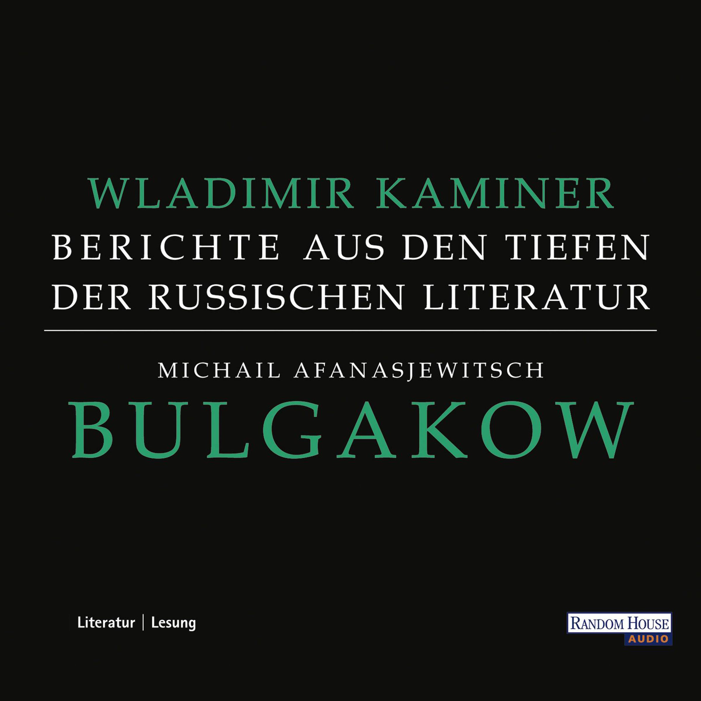 Michail Afanasjewitsch Bulgakow - Berichte aus den Tiefen der russischen Literatur  -