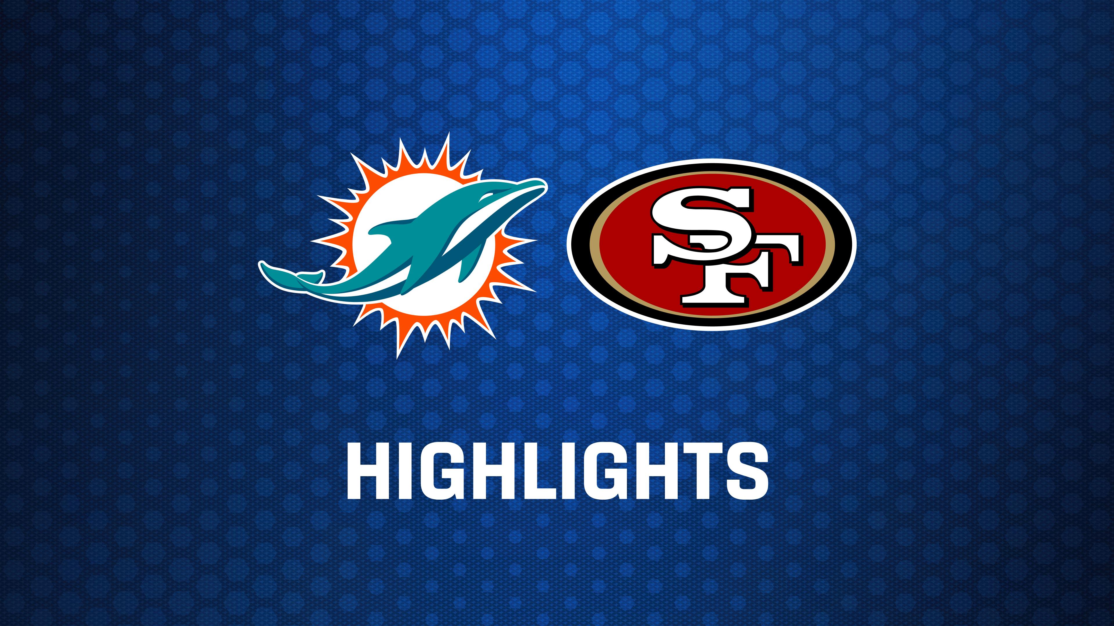 WEEK 2: Miami Dolphins at San Francisco 49ers - Highlights
