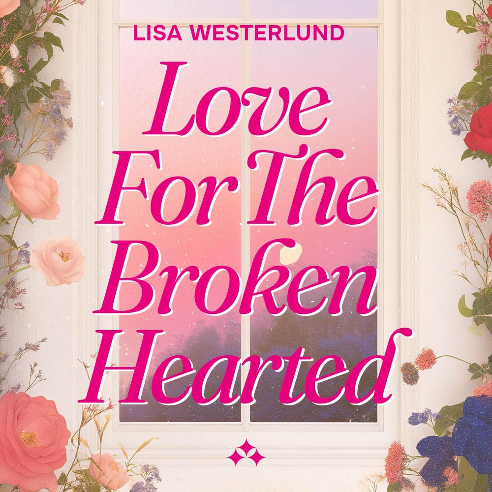 Love for the Broken Hearted