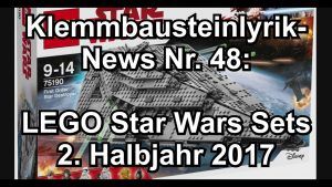 Alle neuen LEGO Star Wars Sets 2. Halbjahr 2017 (Klemmbausteinlyrik News)