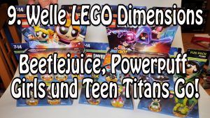 LEGO Dimensions 9. Welle mit Beetlejuice, Powerpuff Girls und Teen Titans Go!