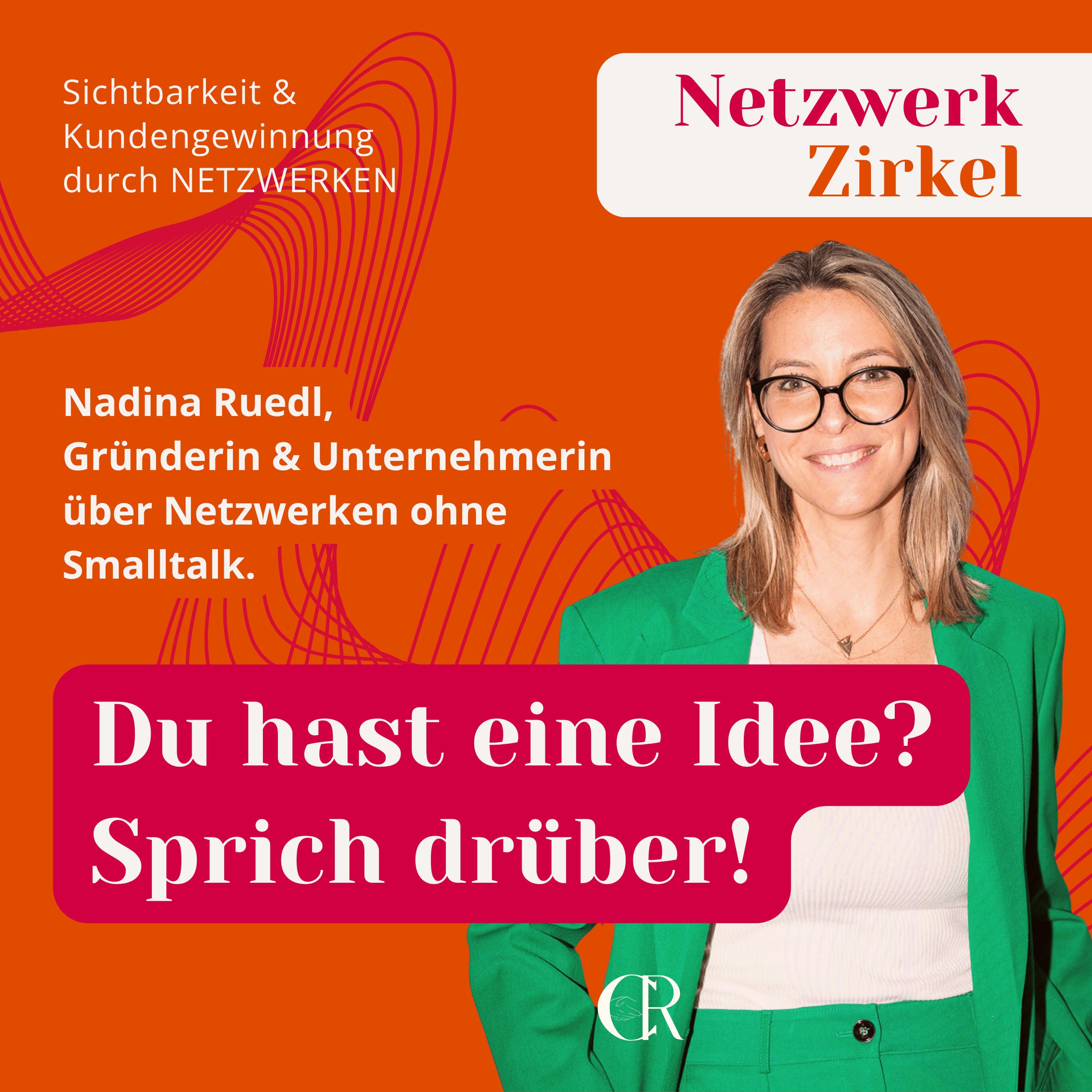 Du hast eine Idee? Sprich drüber! Nadina Ruedl über Netzwerken ohne Smalltalk