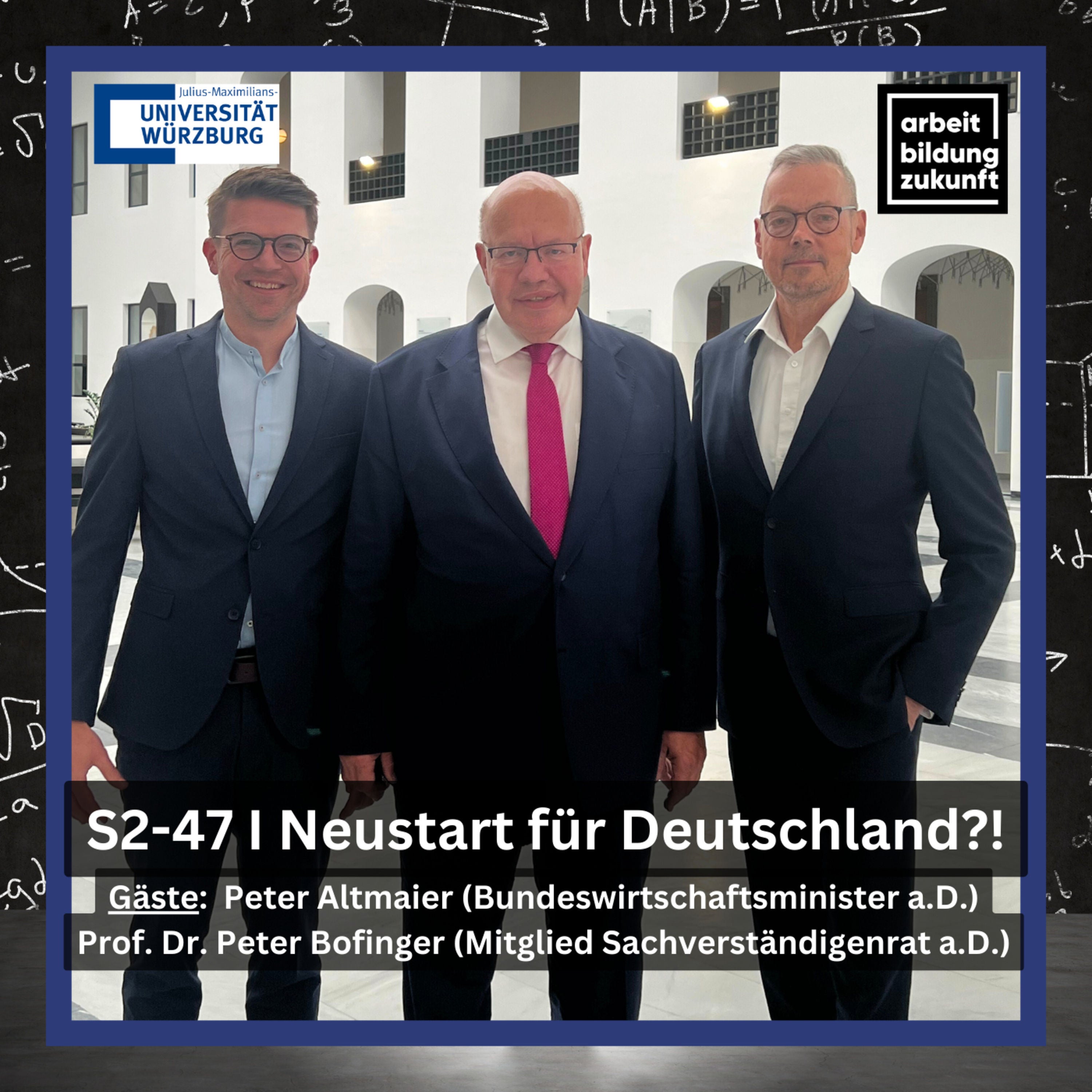 #ABZ 02-47 I Neustart Deutschland?! (Gäste: Peter Altmaier und Prof. Dr. Peter Bofinger)