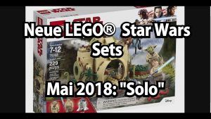 Neu LEGO Star Wars Sets für Mai 2018: Solo und Konsorten