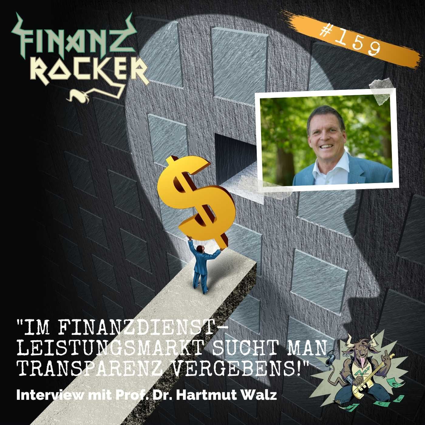 Folge 159: "Im Finanzdienstleistungsmarkt sucht man Transparenz vergebens" - Interview mit Professor Dr. Hartmut Walz