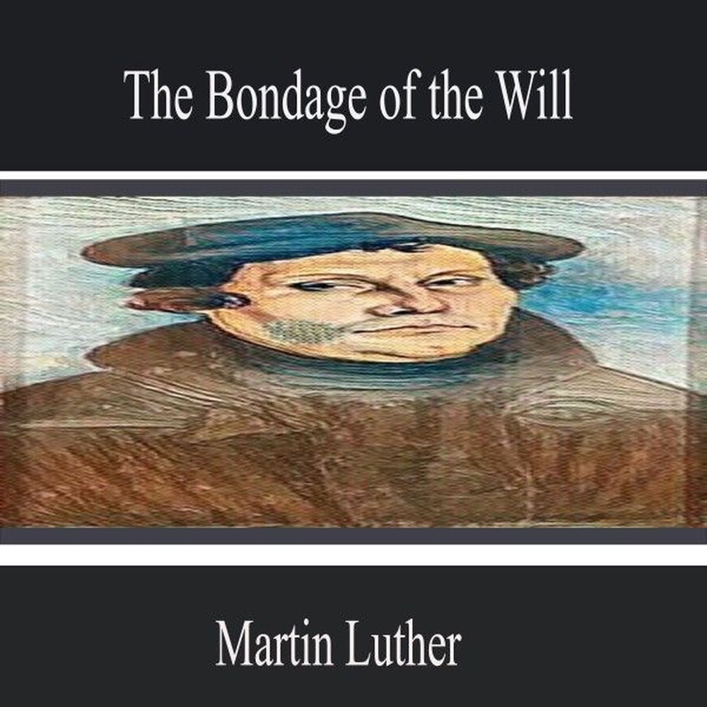 The Bondage of the Will