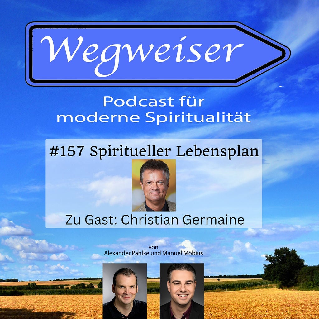 #157 Spiritueller Lebensplan (mit Christian Germaine)