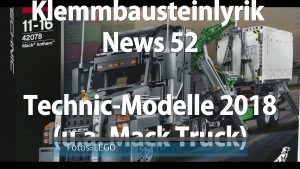 LEGO Technic Mack Truck (42078) und andere Technic-Neuheiten 2018 (Klemmbausteinlyrik News 52)